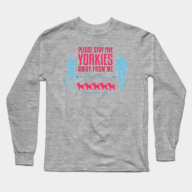 Yorkie Social Distancing Guide Long Sleeve T-Shirt by Rumble Dog Tees